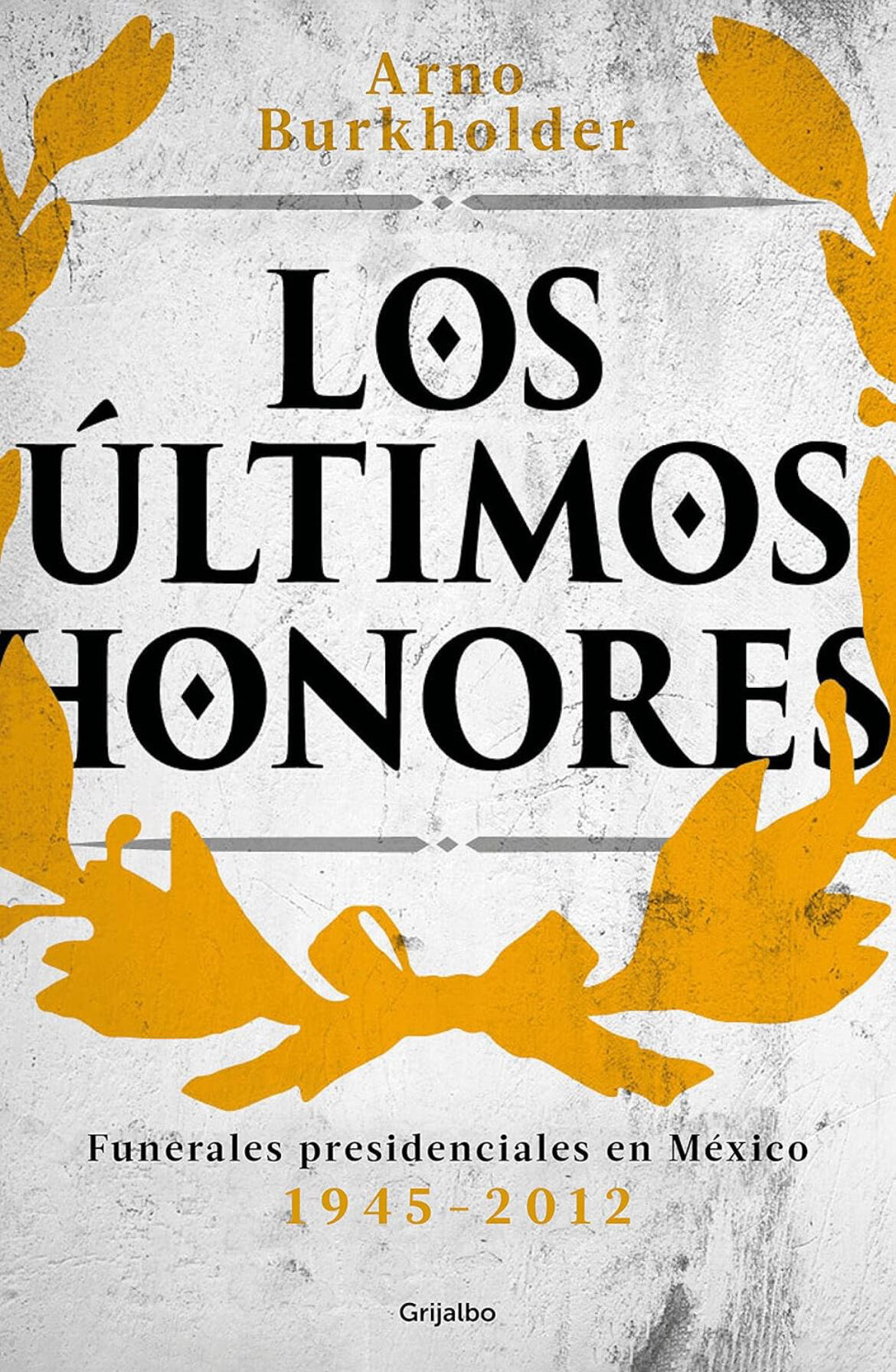 LOS ÚLTIMOS HONORES: FUNERALES PRESIDENCIALES EN MÉXICO, 1945-2012. ¿Cómo fueron los funerales de los presidentes de México durante el siglo XX? ¿Quiénes recibieron grandes homenajes? ¿A cuáles se les olvidó y por qué? La historia del momento en el que los hombres más poderosos de México se convierten en parte de la memori